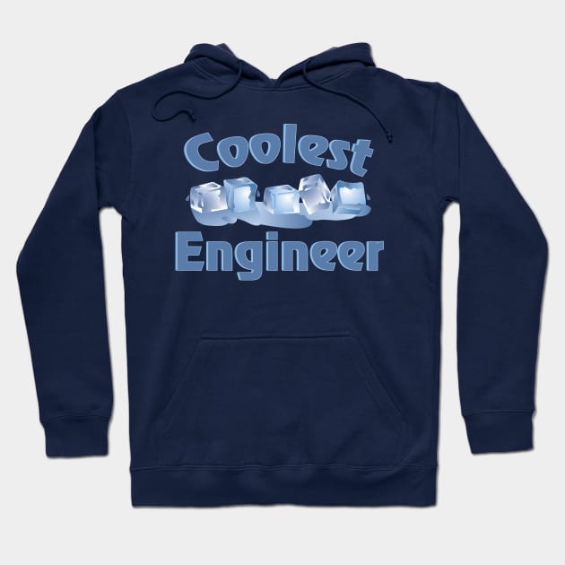 Coolest Engineer Ice Cubes Hoodie by Barthol Graphics